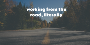 working from the road